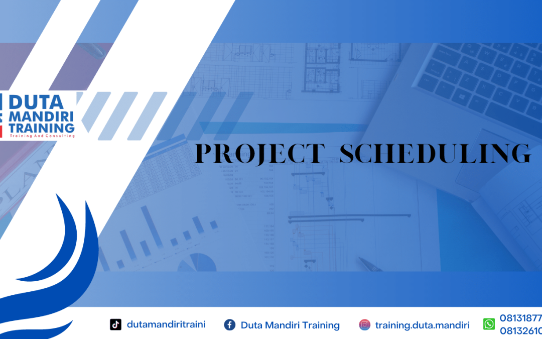 PROJECT SCHEDULING