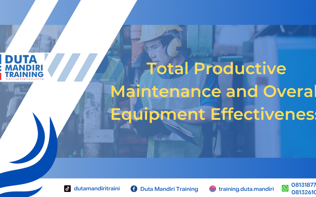 Total Productive Maintenance and Overall Equipment Effectiveness