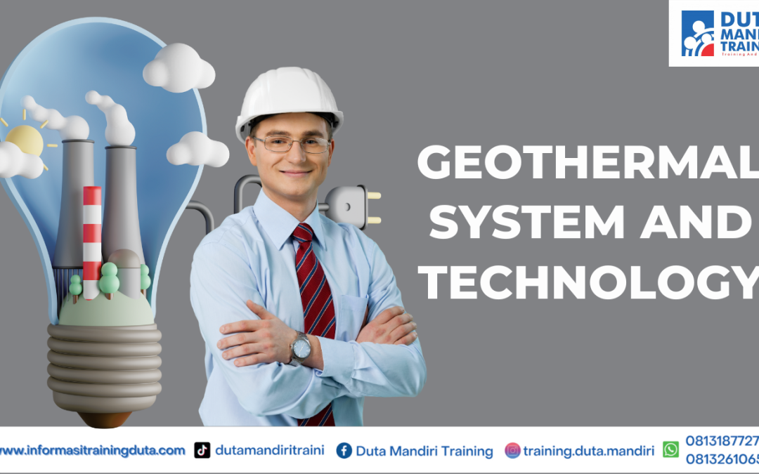 GEOTHERMAL SYSTEM AND TECHNOLOGY