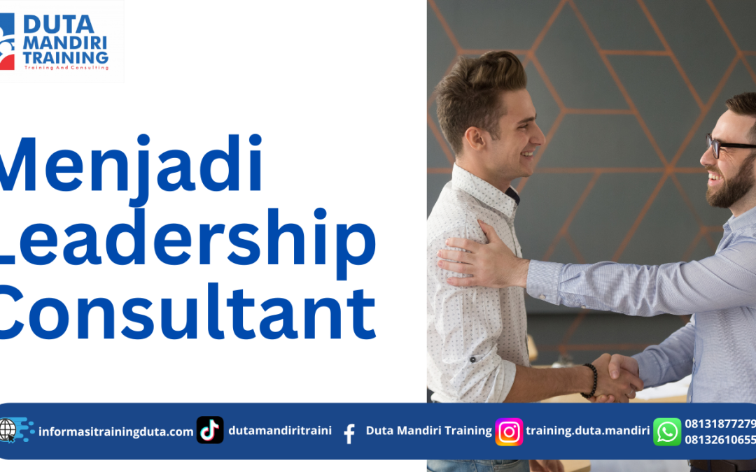 Menjadi Leadership Consultant